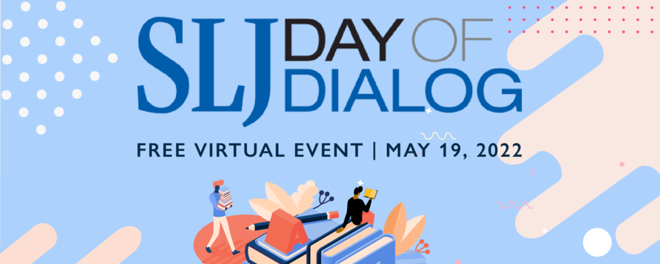 School Library Journal Day of Dialog - 2022
