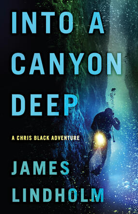 Into A Canyon Deep - A Chris Black Adventure