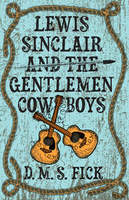 Lewis Sinclair and the Gentlemen Cowboys